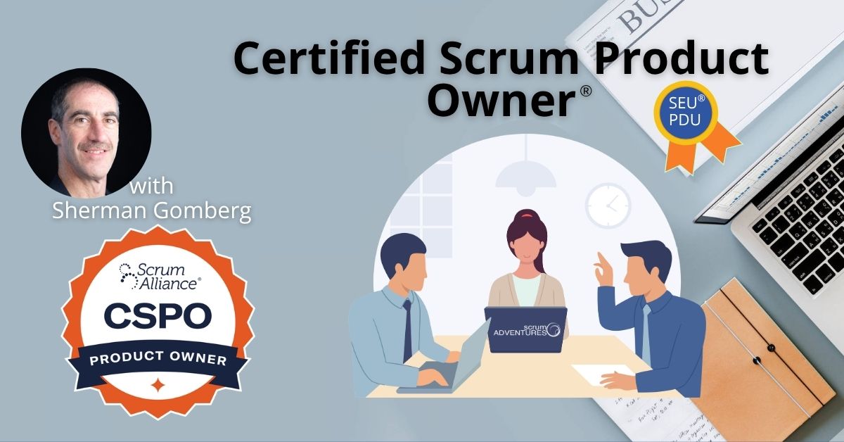 Certified Scrum Product Owner training with Sherman Gomberg